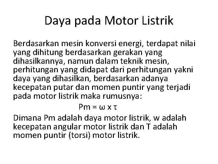 Daya pada Motor Listrik Berdasarkan mesin konversi energi, terdapat nilai yang dihitung berdasarkan gerakan