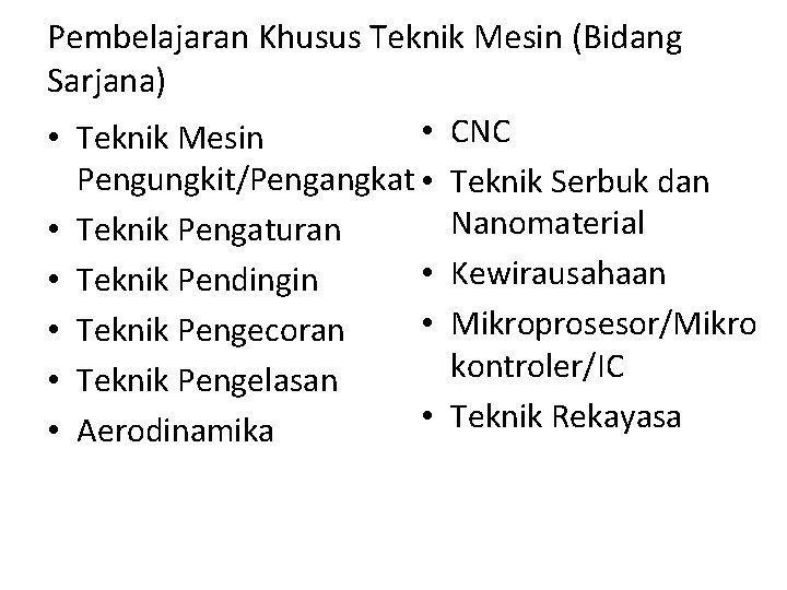 Pembelajaran Khusus Teknik Mesin (Bidang Sarjana) • CNC • Teknik Mesin Pengungkit/Pengangkat • Teknik