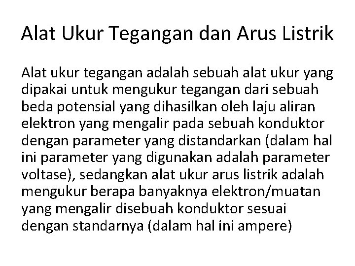 Alat Ukur Tegangan dan Arus Listrik Alat ukur tegangan adalah sebuah alat ukur yang