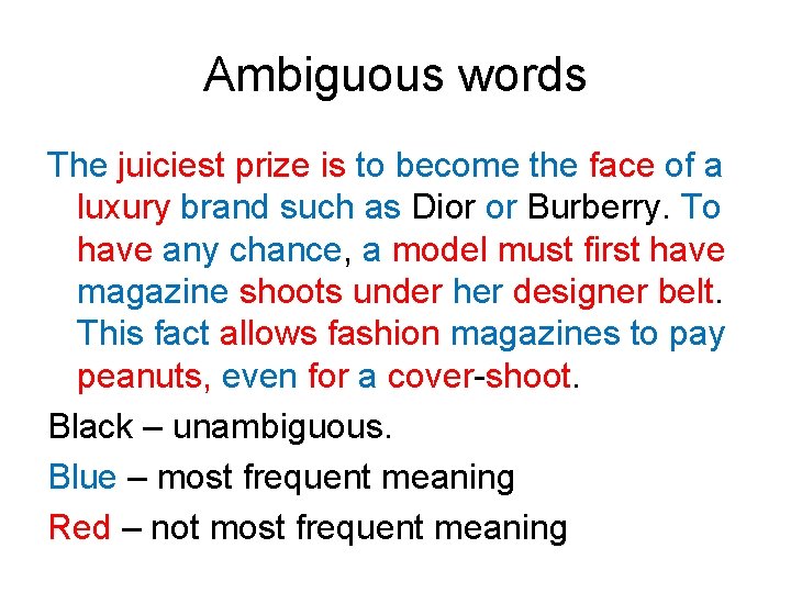 Ambiguous words The juiciest prize is to become the face of a luxury brand