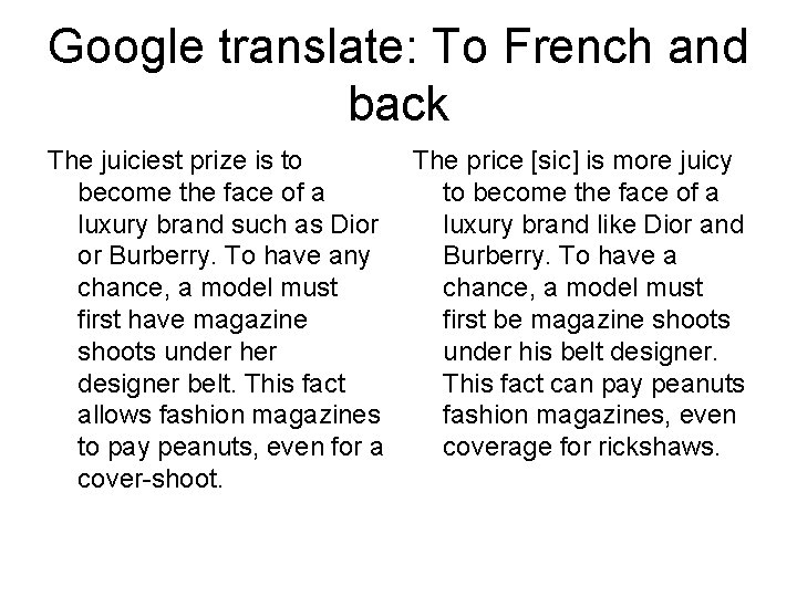 Google translate: To French and back The juiciest prize is to become the face