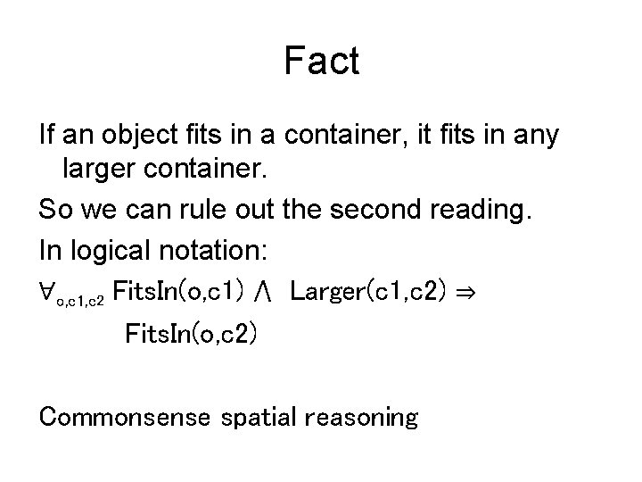 Fact If an object fits in a container, it fits in any larger container.