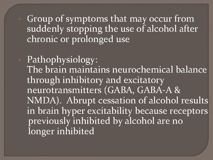  Group of symptoms that may occur from suddenly stopping the use of alcohol