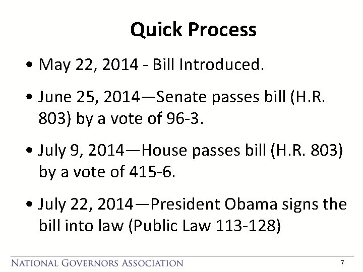 Quick Process • May 22, 2014 - Bill Introduced. • June 25, 2014—Senate passes