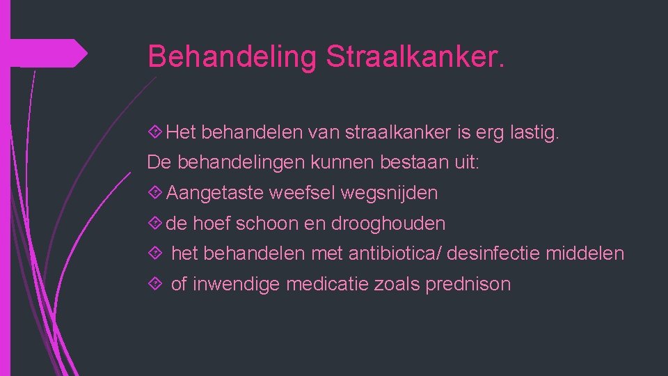 Behandeling Straalkanker. Het behandelen van straalkanker is erg lastig. De behandelingen kunnen bestaan uit: Behandeling Straalkanker. Het behandelen van straalkanker is erg lastig. De behandelingen kunnen bestaan uit: