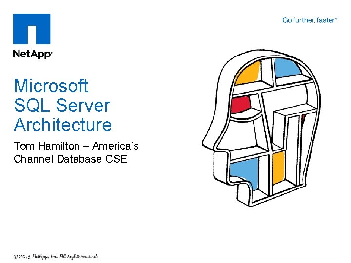 Microsoft SQL Server Architecture Tom Hamilton – America’s Channel Database CSE 