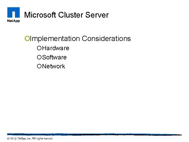 Microsoft Cluster Server ¡Implementation Considerations ¡Hardware ¡Software ¡Network 