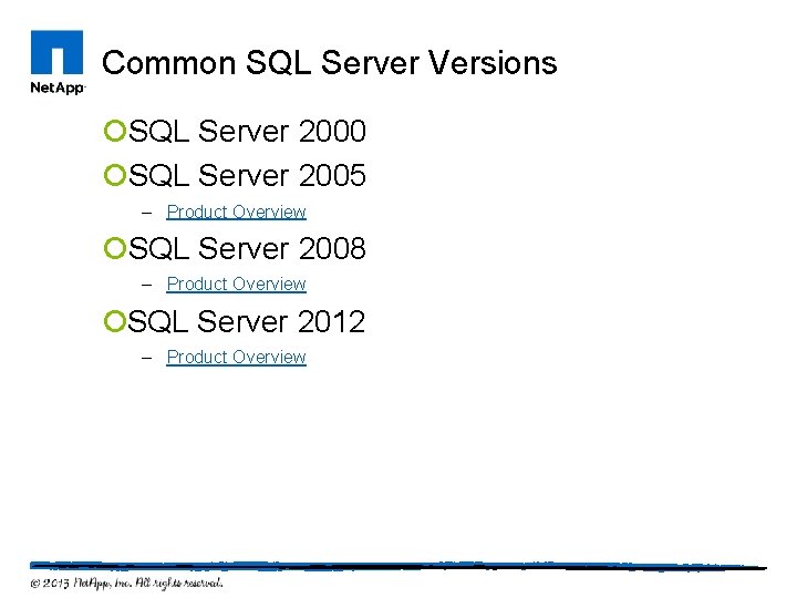 Common SQL Server Versions ¡SQL Server 2000 ¡SQL Server 2005 – Product Overview ¡SQL