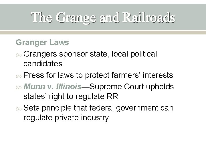 The Grange and Railroads Granger Laws Grangers sponsor state, local political candidates Press for