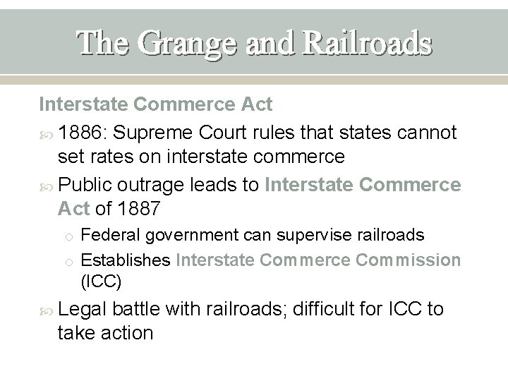 The Grange and Railroads Interstate Commerce Act 1886: Supreme Court rules that states cannot