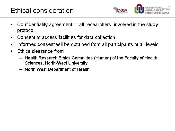 Ethical consideration • Confidentiality agreement - all researchers involved in the study protocol. •