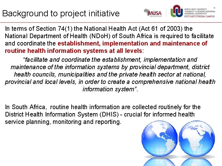 Background to project initiative In terms of Section 74(1) the National Health Act (Act