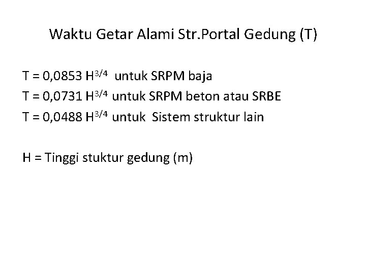 Waktu Getar Alami Str. Portal Gedung (T) T = 0, 0853 H 3/4 untuk