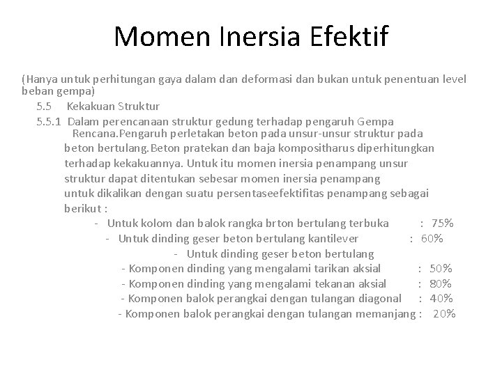 Momen Inersia Efektif (Hanya untuk perhitungan gaya dalam dan deformasi dan bukan untuk penentuan