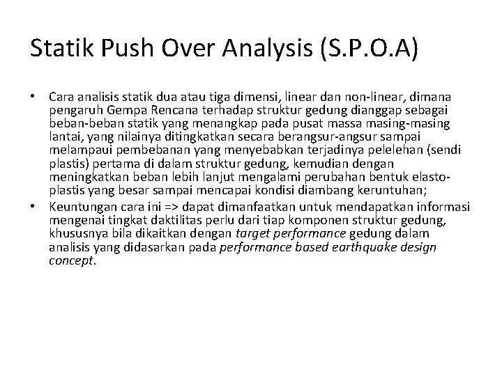 Statik Push Over Analysis (S. P. O. A) • Cara analisis statik dua atau