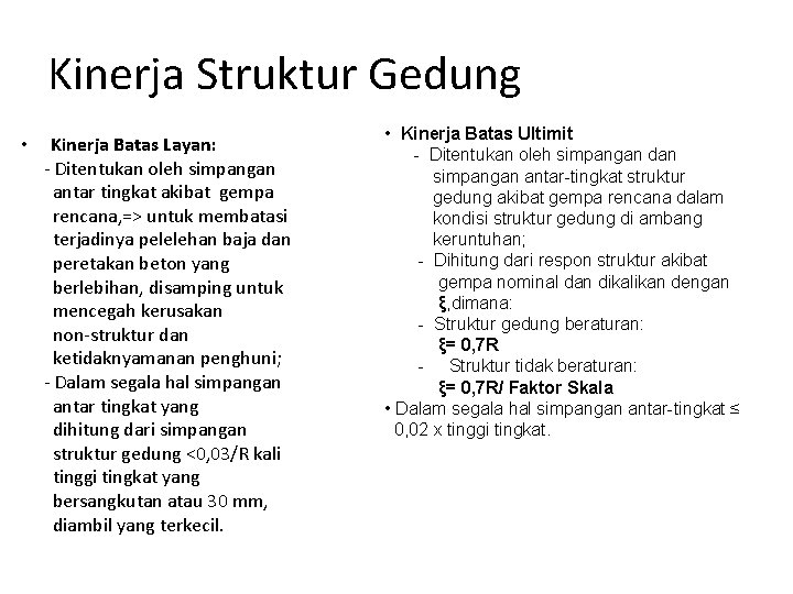 Kinerja Struktur Gedung • Kinerja Batas Layan: - Ditentukan oleh simpangan antar tingkat akibat