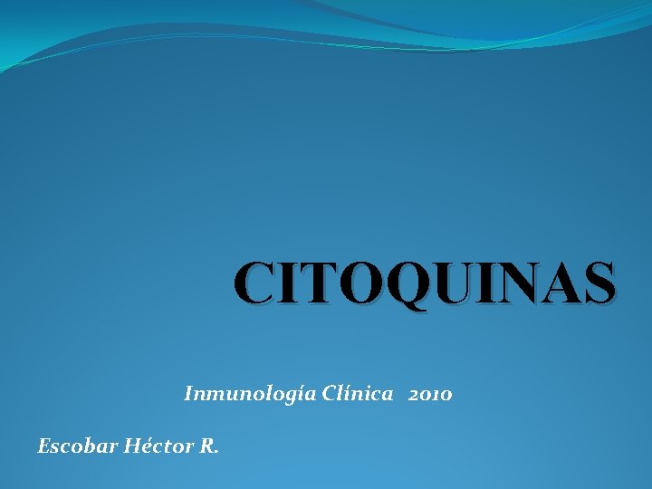 CITOQUINAS Inmunología Clínica 2010 Escobar Héctor R. 