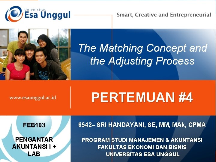 The Matching Concept and the Adjusting Process PERTEMUAN #4 FEB 103 6542– SRI HANDAYANI,