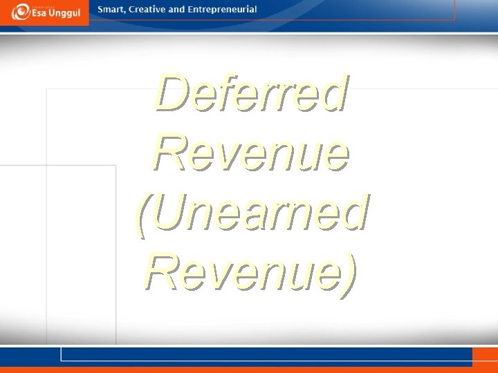 Deferred Revenue (Unearned Revenue) 