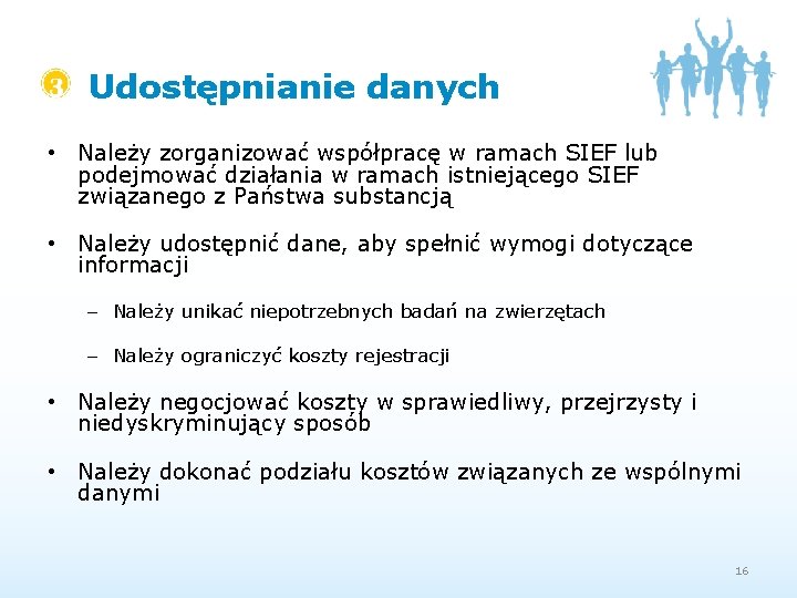 Udostępnianie danych • Należy zorganizować współpracę w ramach SIEF lub podejmować działania w ramach