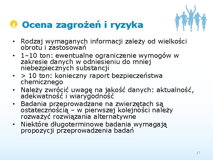 Ocena zagrożeń i ryzyka • Rodzaj wymaganych informacji zależy od wielkości obrotu i zastosowań