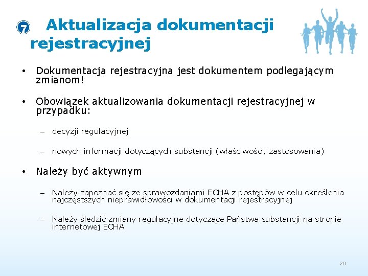 Aktualizacja dokumentacji rejestracyjnej • Dokumentacja rejestracyjna jest dokumentem podlegającym zmianom! • Obowiązek aktualizowania dokumentacji