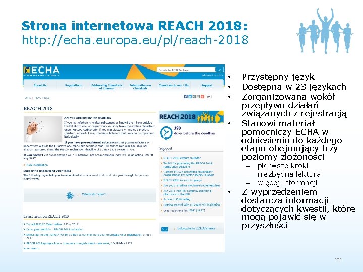 Strona internetowa REACH 2018: http: //echa. europa. eu/pl/reach-2018 • • Przystępny język Dostępna w