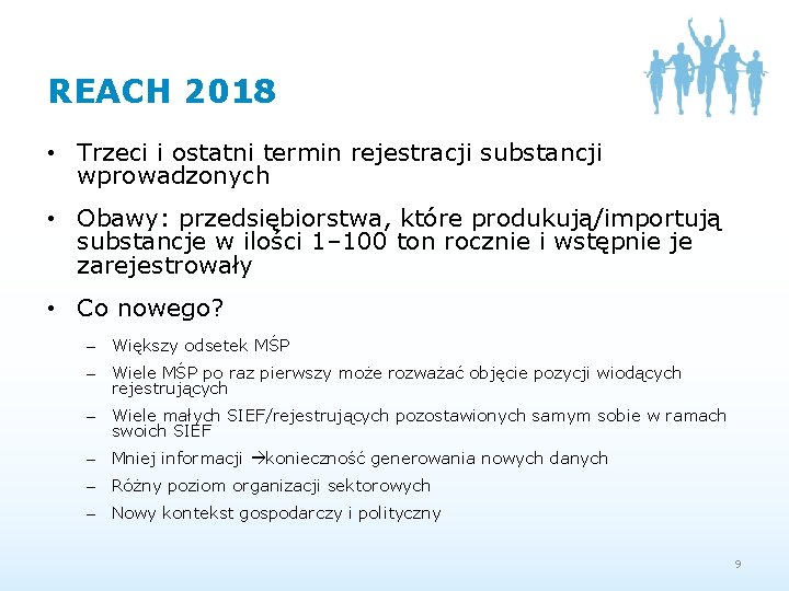 REACH 2018 • Trzeci i ostatni termin rejestracji substancji wprowadzonych • Obawy: przedsiębiorstwa, które