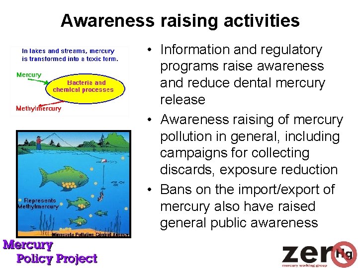 Awareness raising activities • Information and regulatory programs raise awareness and reduce dental mercury