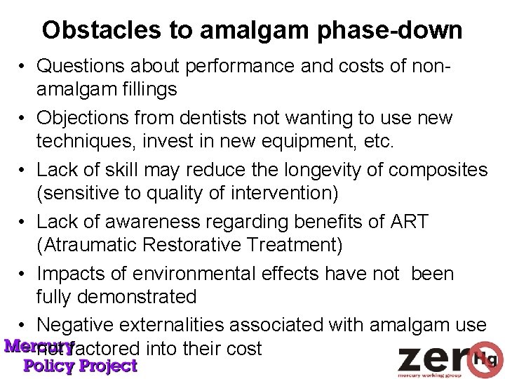 Obstacles to amalgam phase-down • Questions about performance and costs of nonamalgam fillings •