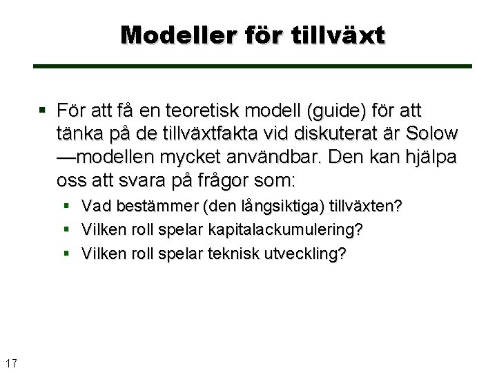 Modeller för tillväxt § För att få en teoretisk modell (guide) för att tänka