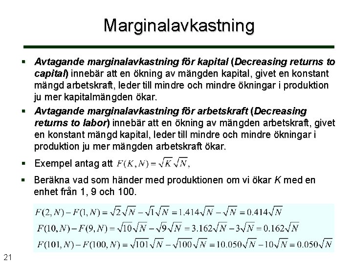 Marginalavkastning § Avtagande marginalavkastning för kapital (Decreasing returns to capital) innebär att en ökning