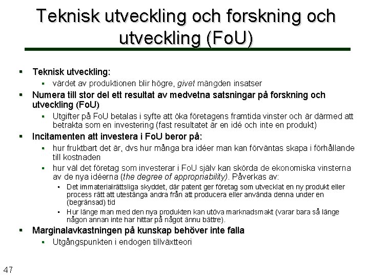 Teknisk utveckling och forskning och utveckling (Fo. U) § Teknisk utveckling: § värdet av