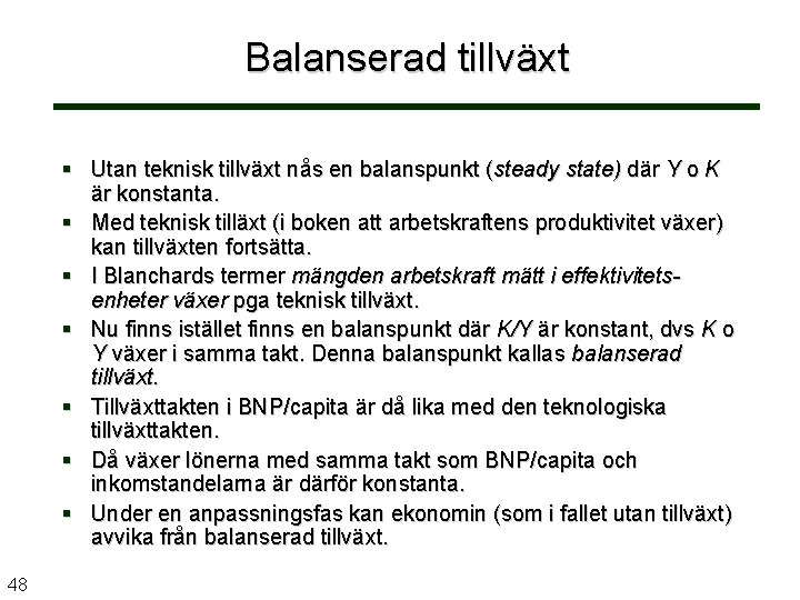 Balanserad tillväxt § Utan teknisk tillväxt nås en balanspunkt (steady state) där Y o