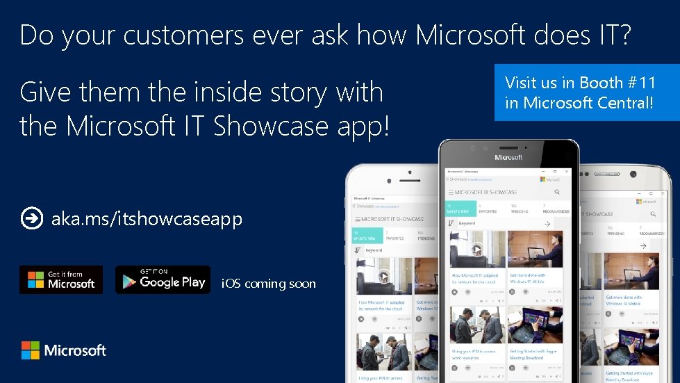 Do your customers ever ask how Microsoft does IT? Give them the inside story Do your customers ever ask how Microsoft does IT? Give them the inside story