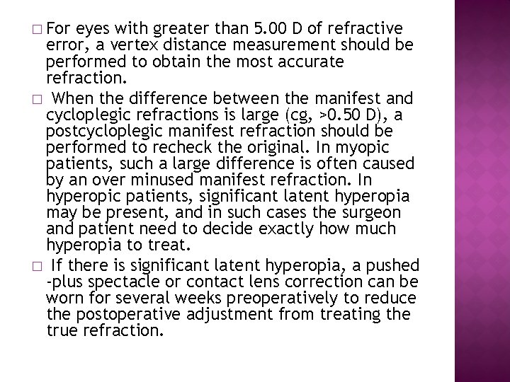 � For eyes with greater than 5. 00 D of refractive error, a vertex