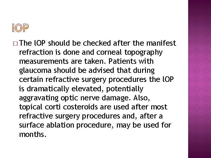 � The l. OP should be checked after the manifest refraction is done and