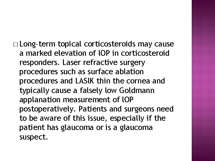 � Long-term topical corticosteroids may cause a marked elevation of l. OP in corticosteroid