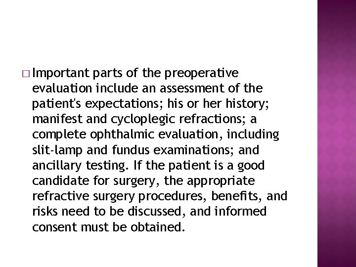 � Important parts of the preoperative evaluation include an assessment of the patient's expectations;