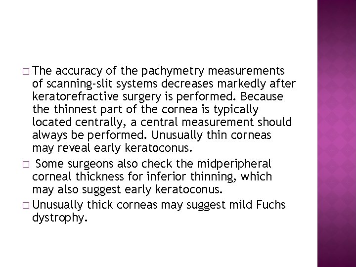 � The accuracy of the pachymetry measurements of scanning-slit systems decreases markedly after keratorefractive