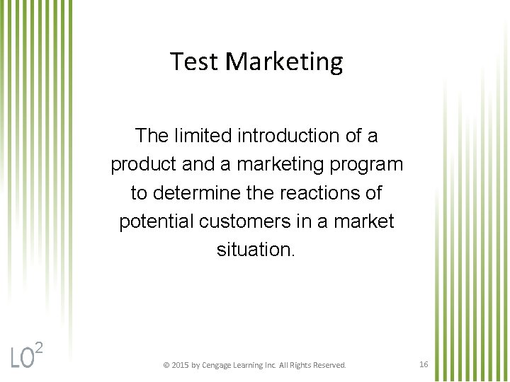 Test Marketing The limited introduction of a product and a marketing program to determine