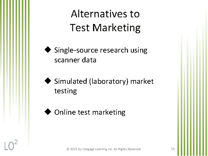 Alternatives to Test Marketing u Single-source research using scanner data u Simulated (laboratory) market
