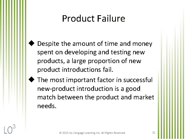 Product Failure u Despite the amount of time and money spent on developing and