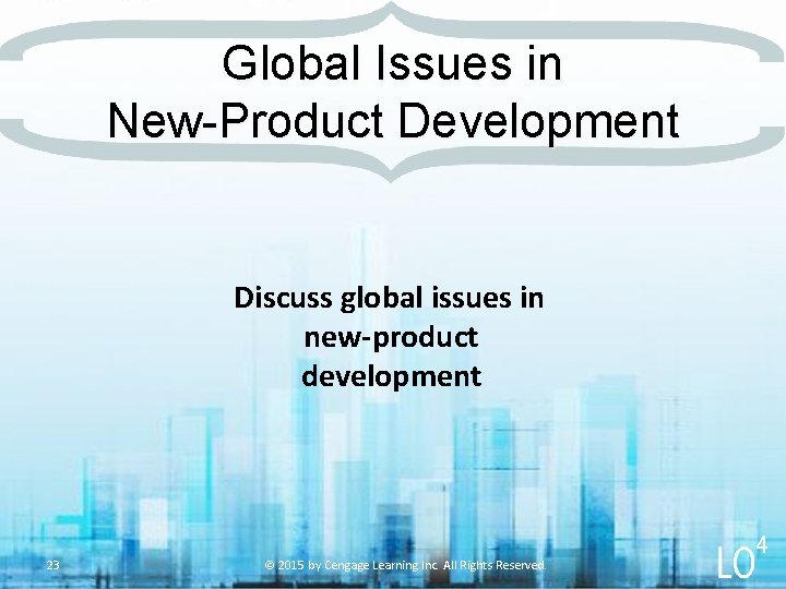 Global Issues in New-Product Development Discuss global issues in new-product development 23 © 2015