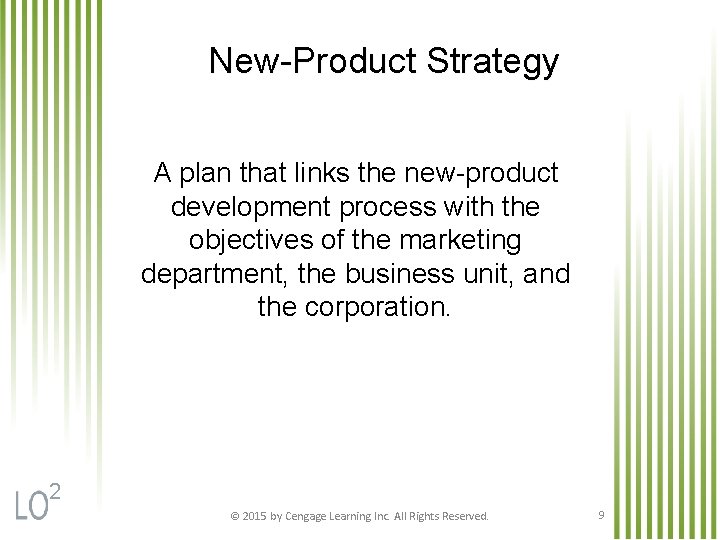 New-Product Strategy A plan that links the new-product development process with the objectives of