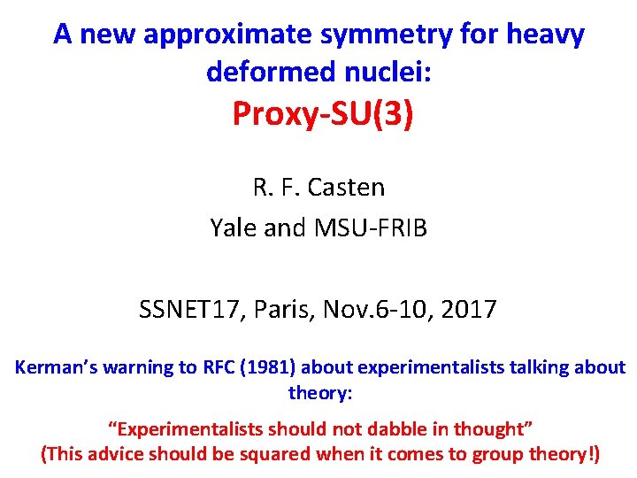 A new approximate symmetry for heavy deformed nuclei: Proxy-SU(3) R. F. Casten Yale and