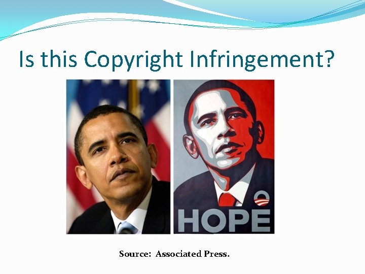 Is this Copyright Infringement? Source: Associated Press. Is this Copyright Infringement? Source: Associated Press.