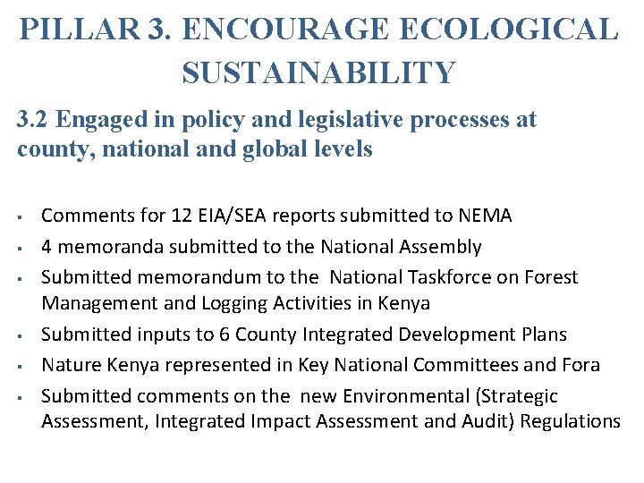 PILLAR 3. ENCOURAGE ECOLOGICAL SUSTAINABILITY 3. 2 Engaged in policy and legislative processes at