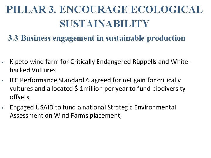 PILLAR 3. ENCOURAGE ECOLOGICAL SUSTAINABILITY 3. 3 Business engagement in sustainable production § §