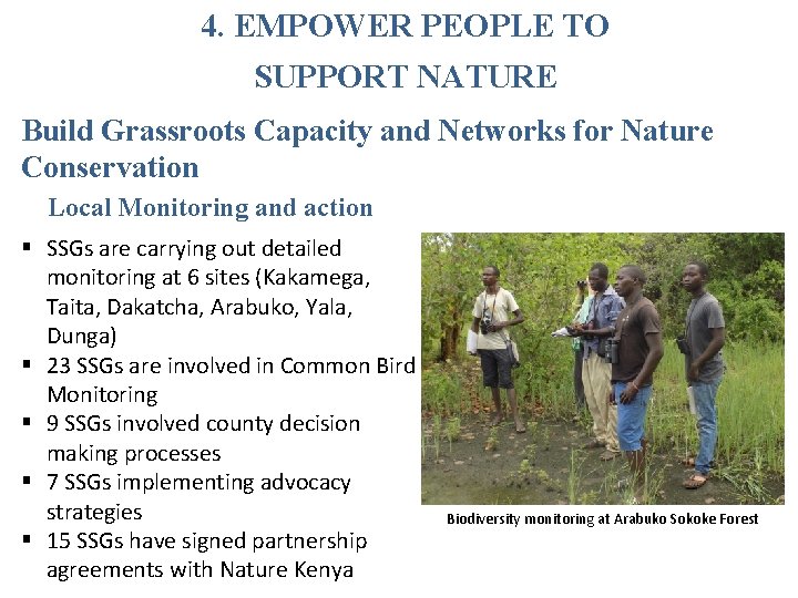 4. EMPOWER PEOPLE TO SUPPORT NATURE Build Grassroots Capacity and Networks for Nature Conservation